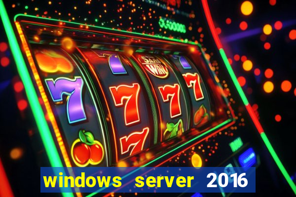 windows server 2016 download iso